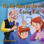 The Day Before the Haircut: Coloring Book