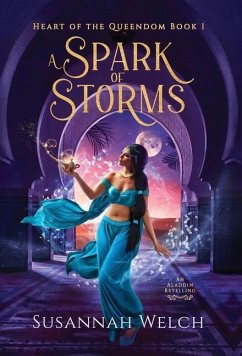 A Spark of Storms: An Aladdin Retelling - Welch, Susannah