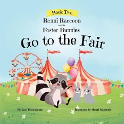 Ronni Raccoon and the Foster Bunnies Go to the Fair - Hollenkamp, Luci