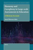 Harmony and Cacophony in Large-Scale Assessments in Education: A Mexican Account