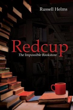 Redcup: The Impossible Bookstore - Helms, Russell