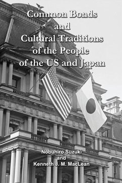 Common Bonds and Cultural Traditions of the People of the US and Japan - Suzuki, Nobuhiro; Maclean, Kenneth