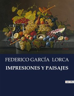 IMPRESIONES Y PAISAJES - Lorca, Federico García