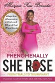 Phenomenally She Rose: Trials to Triumphant