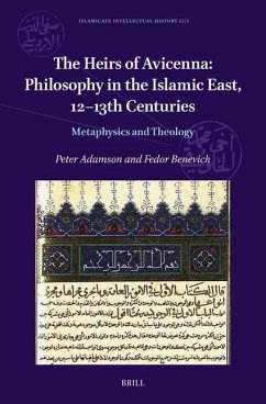 The Heirs of Avicenna: Philosophy in the Islamic East, 12-13th Centuries - Adamson, Peter; Benevich, Fedor