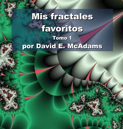 Mis fractales favoritos - McAdams, David E.