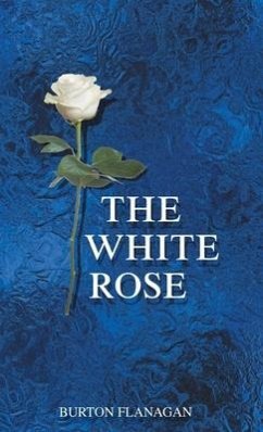 The White Rose - Flanagan, Burton