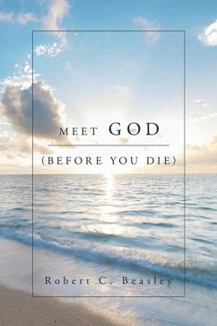 Meet God (Before You Die) - Beasley, Robert C.