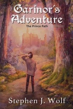 Garinor's Adventure: The Prince Path - Wolf, Stephen J.