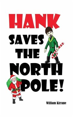 Hank Saves the North Pole - Kirrane, William