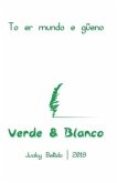 Verde & Blanco: To er mundo e güeno