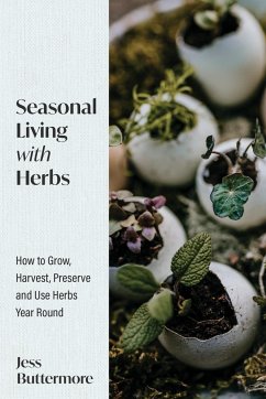 Seasonal Living with Herbs - Buttermore, Jess