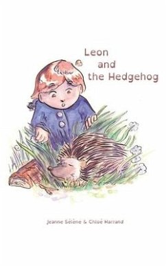 Leon and the Hedgehog: First reading novel - Sélène, Jeanne