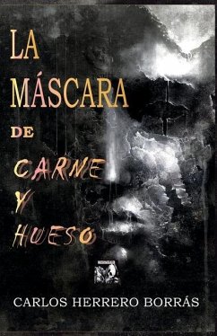 La máscara de carne y hueso - Herrero Borrás, Carlos