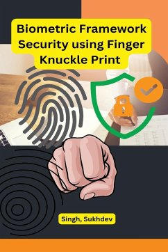 Biometric Framework Security using Finger Knuckle Print - Sukhdev, Singh