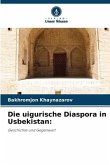 Die uigurische Diaspora in Usbekistan: