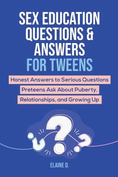 Sex Education & Answers For Tweens - D., Elaine