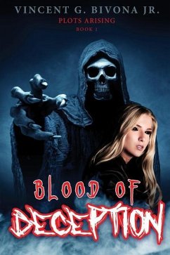 Blood of Deception: Plots Arising Book 1 - Bivona, Vincent G.