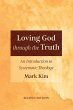 Loving God through the Truth, Second... - Bild 1