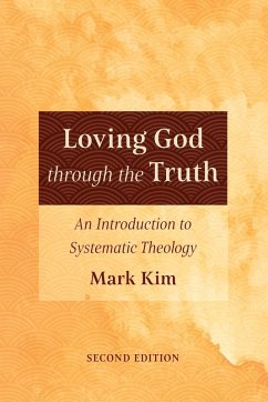 Loving God through the Truth, Second Edition - Kim, Mark