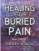Healing Your Buried Pain: Door Three