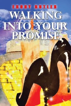 Walking into Your Promise - Butler, Ebony