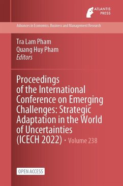 Proceedings of the International Conference on Emerging Challenges: Strategic Adaptation in the World of Uncertainties (ICECH 2022)