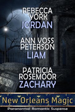New Orleans Magic (The Magic Trilogies) (eBook, ePUB) - York, Rebecca; Peterson, Ann Voss; Rosemoor, Patricia