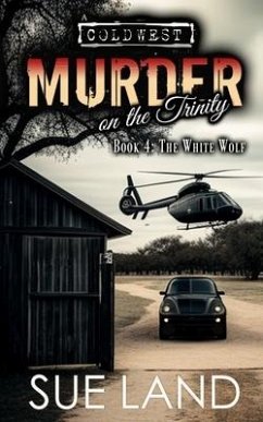 Murder on the Trinity: Book 4: The White Wolf - Land, Sue