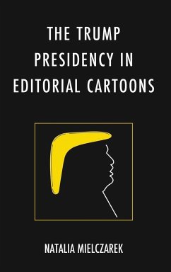 The Trump Presidency in Editorial Cartoons - Mielczarek, Natalia