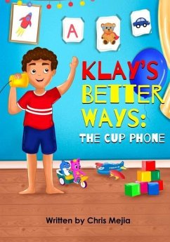 Klay's Better Ways: The Cup Phone - Mejia, Christopher