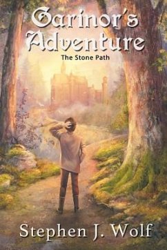 Garinor's Adventure: The Stone Path - Wolf, Stephen J.