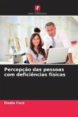 Percepção das pessoas com deficiências físicas