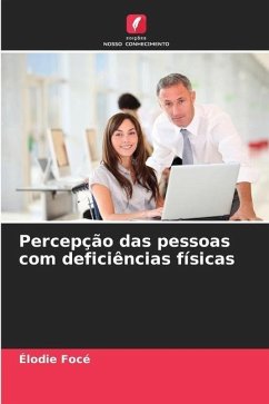 Percepção das pessoas com deficiências físicas - Focé, Élodie