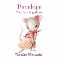 Penelope The Charming Mouse (eBook, ePUB) - Fernandes, Osvalda