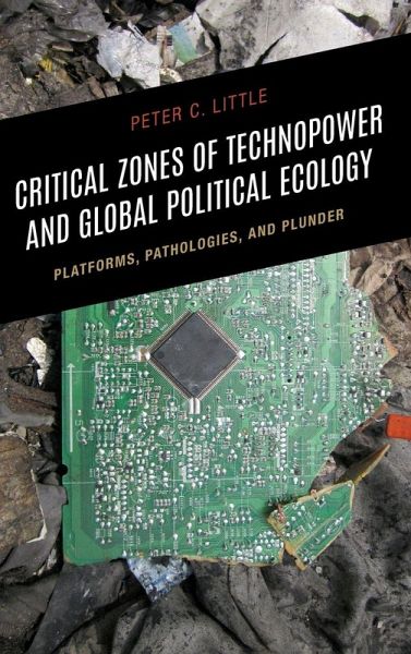 Critical Zones of Technopower and Global Political Ecology Critical Zones of Technopower and Global Political Ecology