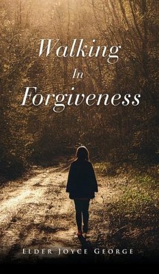 Walking In Forgiveness - George, Elder Joyce