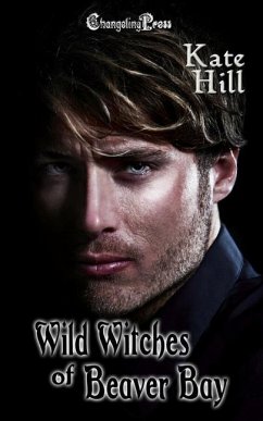 Wild Witches of Beaver Bay: Paranormal Women's Fiction - Hill, Kate