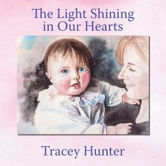 The Light Shining in Our Hearts - Hunter, Tracey