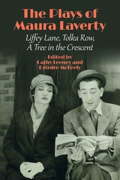 The Plays of Maura Laverty: Liffey Lane, Tolka Row, a Tree in the Crescent - Cathy Leeney; Deirdre Mcfeely