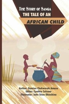 The Story of Sanga: The Tale of an African Child. - Amazu, Damian Chukwurah