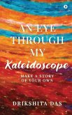 An Eye Through My Kaleidoscope: Make a Story of Your Own
