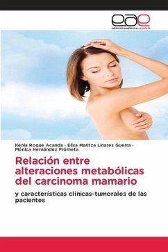 Relación entre alteraciones metabólicas del carcinoma mamario - Roque Acanda, Kenia;Linares Guerra, Elisa Maritza;Hernández Frometa, Mónica