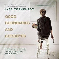 Good Boundaries and Goodbyes - Terkeurst, Lysa