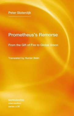 Prometheus's Remorse - Sloterdijk, Peter; Bolin, Hunter