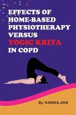 Effects of Home-Based Physiotherapy Versus Yogic Kriya in Copd