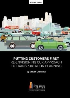 Putting Customers First: Re-envisioning Our Approach to Transportation Planning - Greenhut, Steven