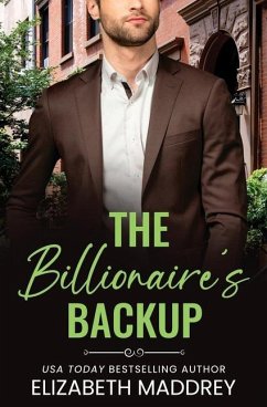 The Billionaire's Backup - Maddrey, Elizabeth