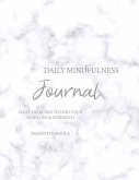 Daily Mindfulness Journal: Daily exercises to find your self-love & strength