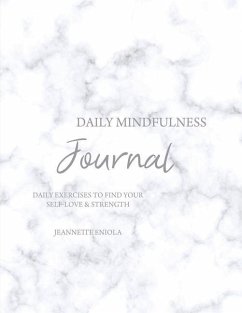 Daily Mindfulness Journal: Daily exercises to find your self-love & strength - Eniola, Jeannette